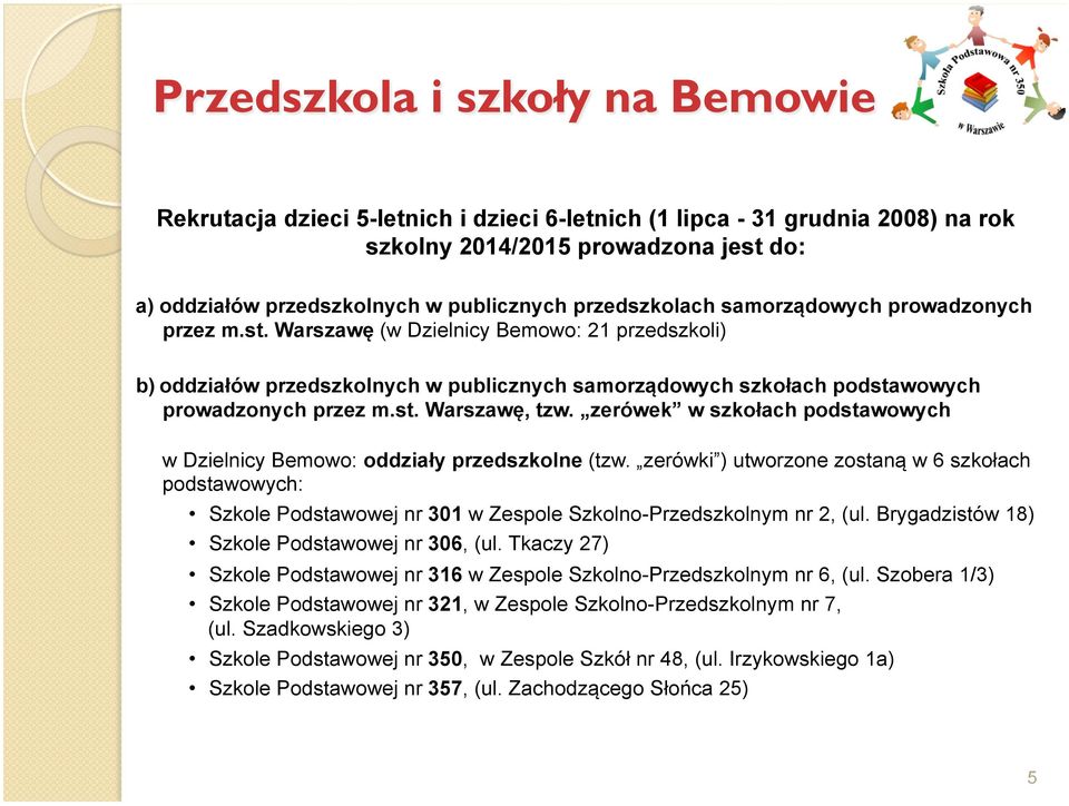 st. Warszawę, tzw. zerówek w szkołach podstawowych w Dzielnicy Bemowo: oddziały przedszkolne (tzw.