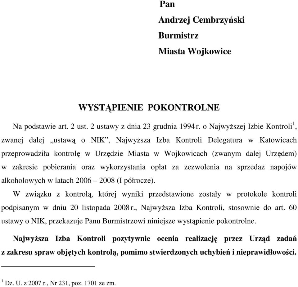 pobierania oraz wykorzystania opłat za zezwolenia na sprzedaŝ napojów alkoholowych w latach 2006 2008 (I półrocze).