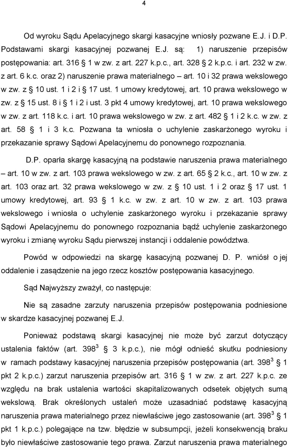 z 15 ust. 8 i 1 i 2 i ust. 3 pkt 4 umowy kredytowej, art. 10 prawa wekslowego w zw. z art. 118 k.c.