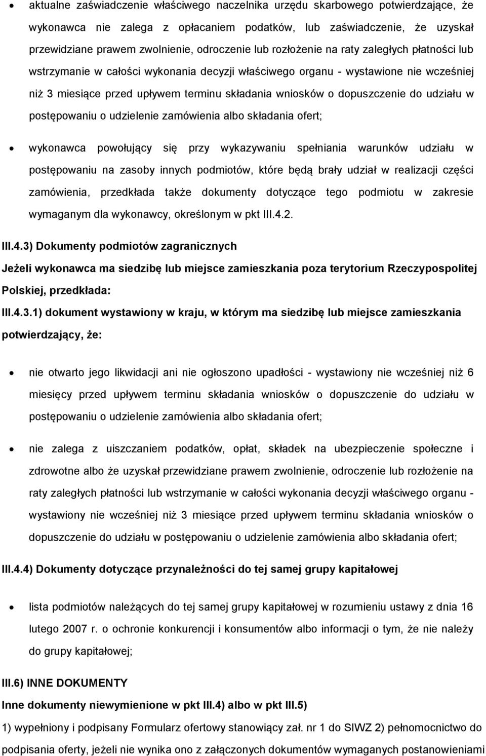dopuszczenie do udziału w postępowaniu o udzielenie zamówienia albo składania ofert; wykonawca powołujący się przy wykazywaniu spełniania warunków udziału w postępowaniu na zasoby innych podmiotów,