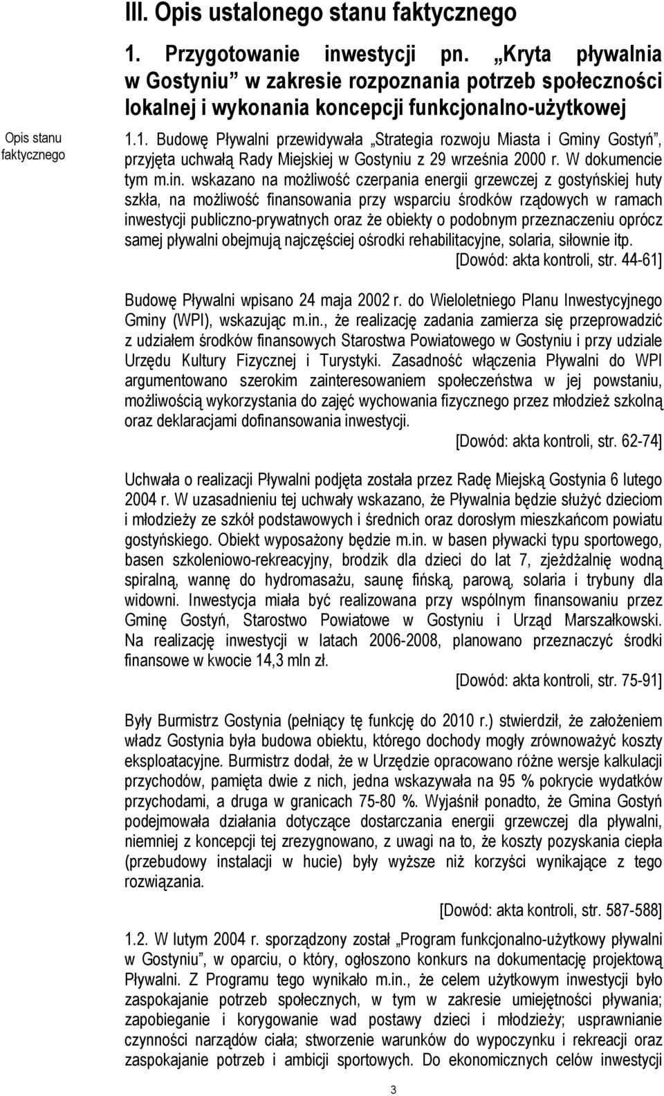 1. Budowę Pływalni przewidywała Strategia rozwoju Miasta i Gminy
