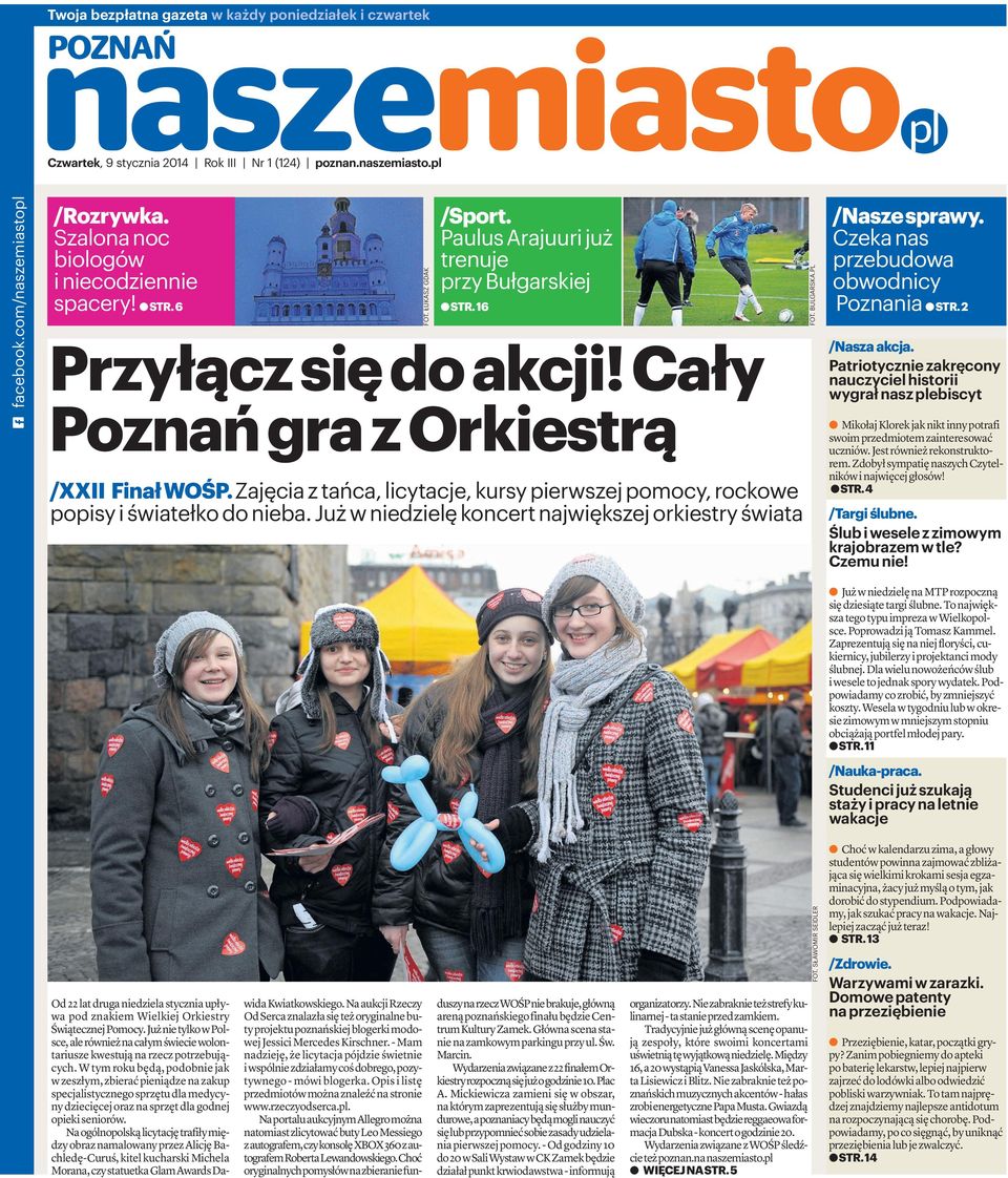 Cały PoznańgrazOrkiestrą FOT. ŁUKASZ GDAK /XXII FinałWOŚP.Zajęcia z tańca, licytacje, kursy pierwszej pomocy, rockowe popisy i światełko do nieba.