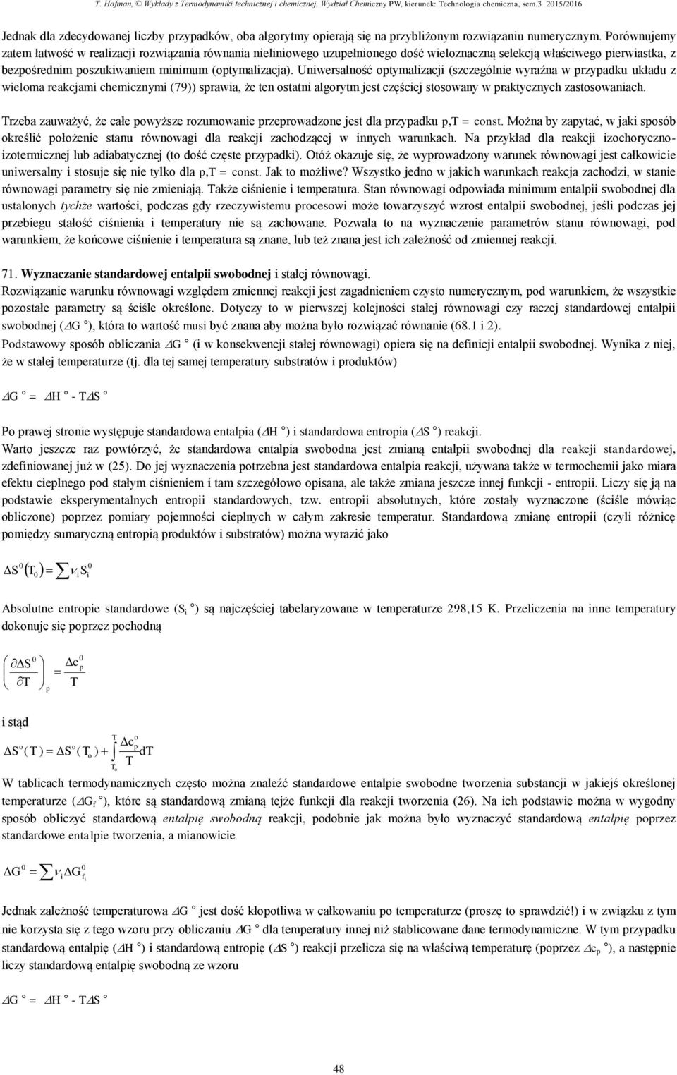 Uwerść tymlzc (zczeóe wyrź w rzydku ukłdu z welm rekcm chemczym (79)) rw że te tt lrytm et częśce twy w rktyczych ztwch. rzeb zuwżyć że cłe wyżze rzumwe rzerwdze et dl rzydku = ct.