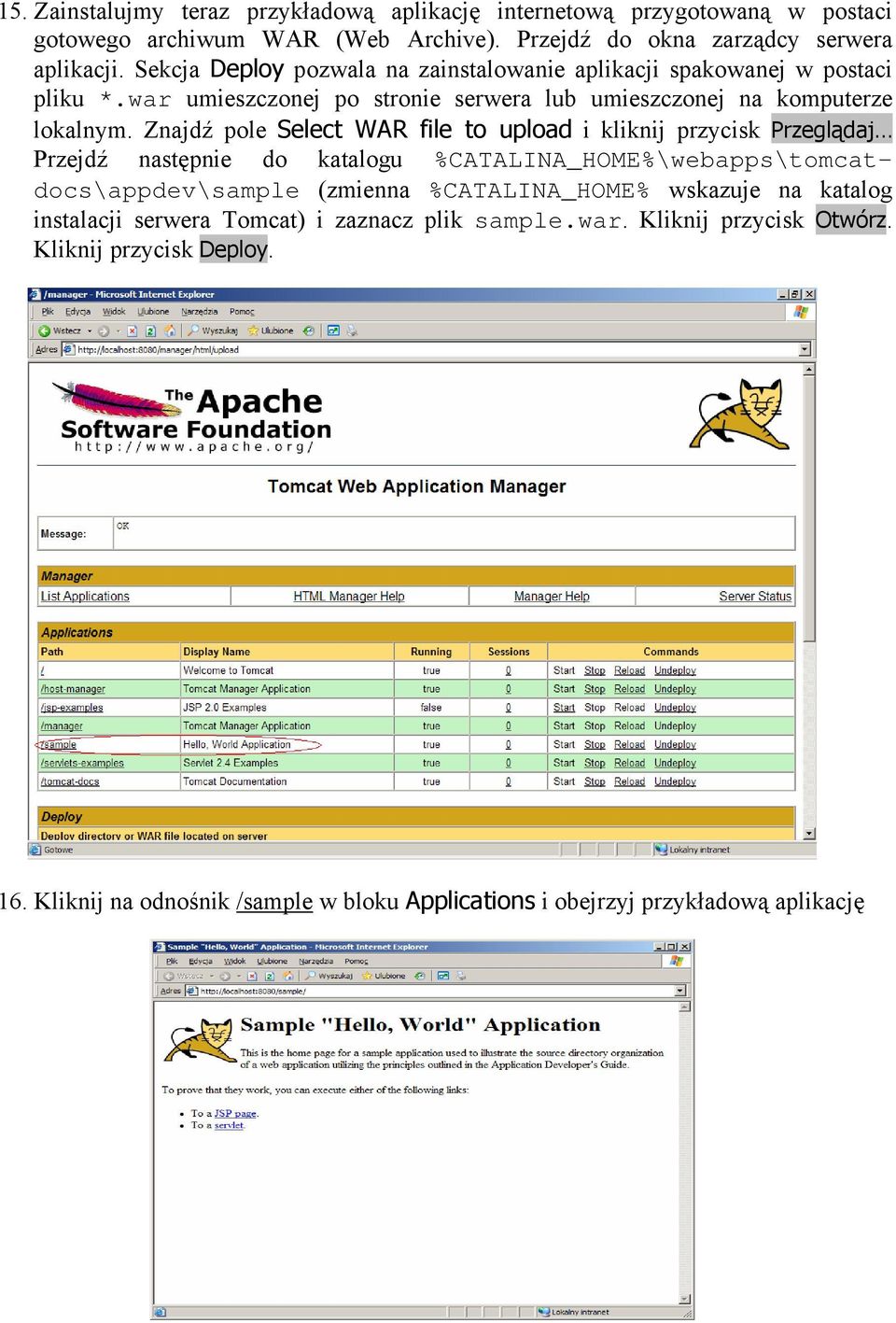 Znajdź pole Select WAR file to upload i kliknij przycisk Przeglądaj Przejdź następnie do katalogu %CATALINA_HOME%\webapps\tomcatdocs\appdev\sample (zmienna %CATALINA_HOME%