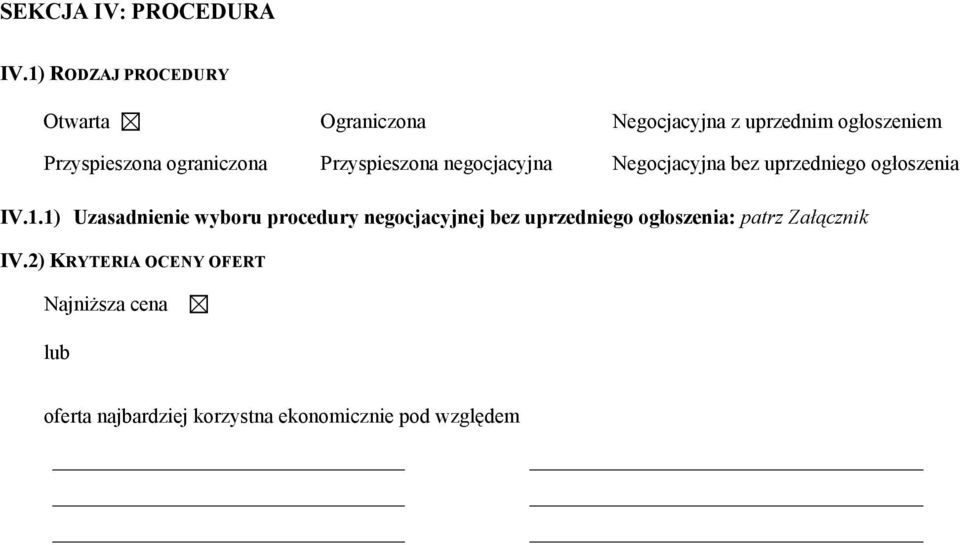 ograniczona Przyspieszona negocjacyjna Negocjacyjna bez uprzedniego ogłoszenia IV.1.