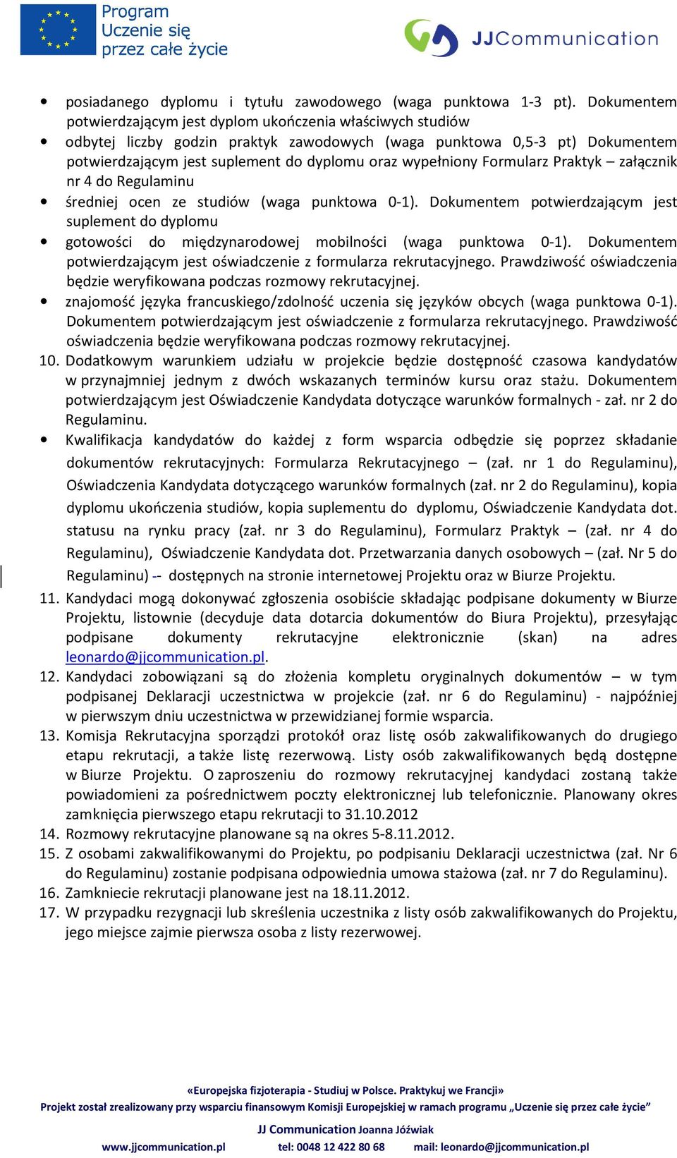 wypełniony Formularz Praktyk załącznik nr 4 do Regulaminu średniej ocen ze studiów (waga punktowa 0-1).