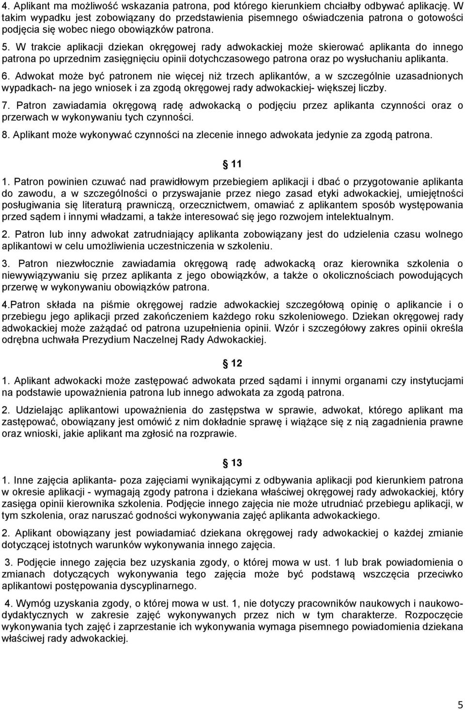 ')40)3(&Q,6>.#,).4-5.#<.N) GN) U1305.<) /0@$) 2(O) 4.<:0#$/) #$) 3A6$%) #@) trzech.4-5.#<=37).) 3) &'6'$+=-#$),'.&.1#0#(6>) wypadkach- na jego wniosek i za z+01l)05:a+0wej rady adwokackiej- 3A5&'$%)-6'2(.
