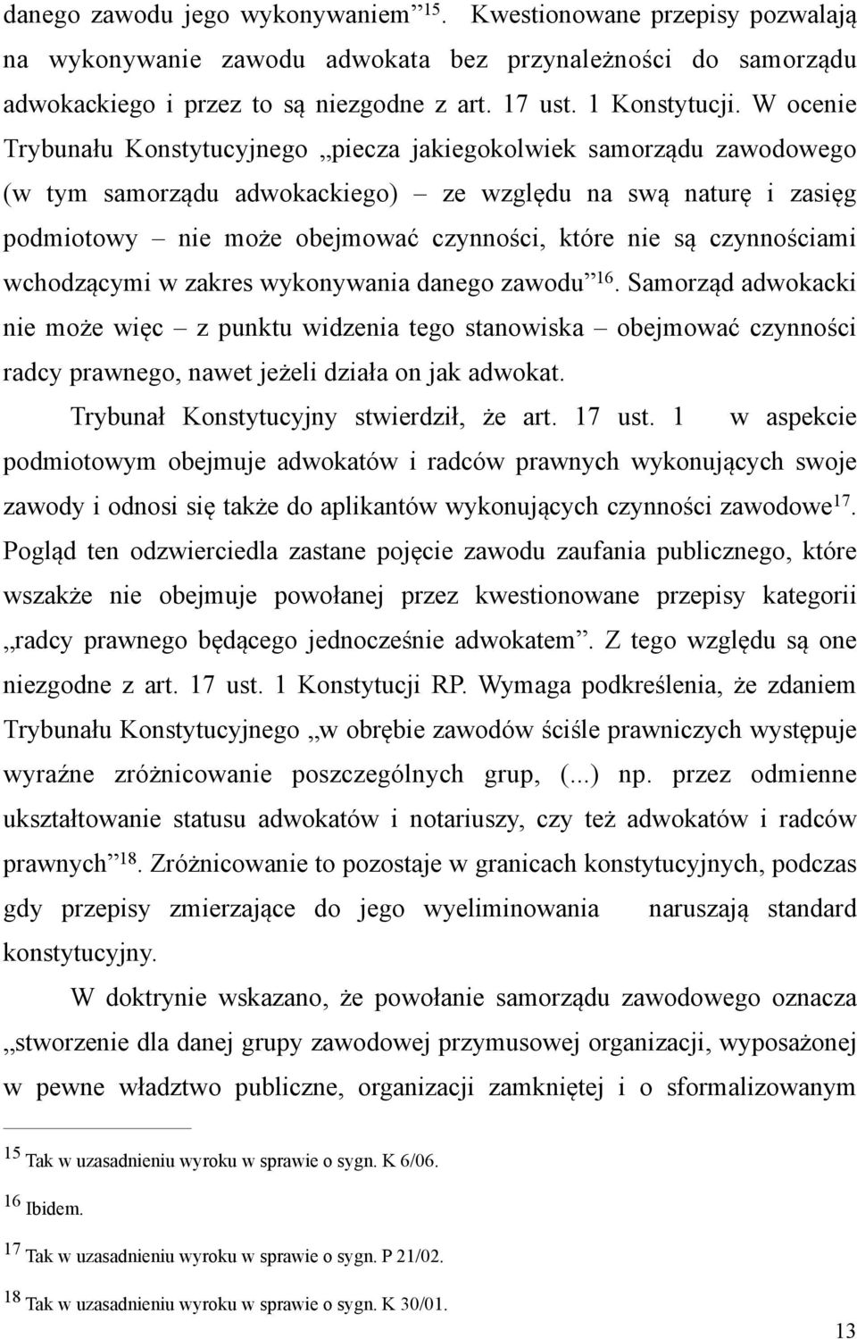 czynnościami wchodzącymi w zakres wykonywania danego zawodu 16.