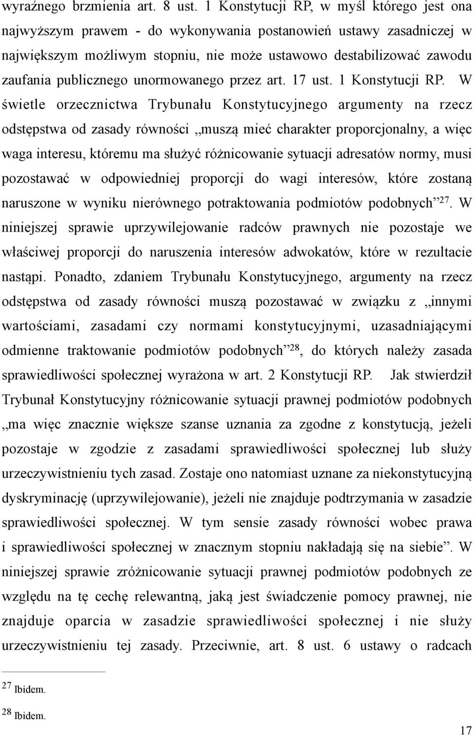 publicznego unormowanego przez art. 17 ust. 1 Konstytucji RP.
