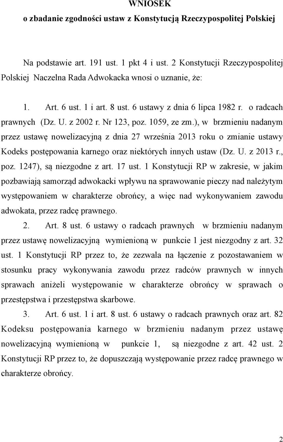 1059, ze zm.), w brzmieniu nadanym przez ustawę nowelizacyjną z dnia 27 września 2013 roku o zmianie ustawy Kodeks postępowania karnego oraz niektórych innych ustaw (Dz. U. z 2013 r., poz.