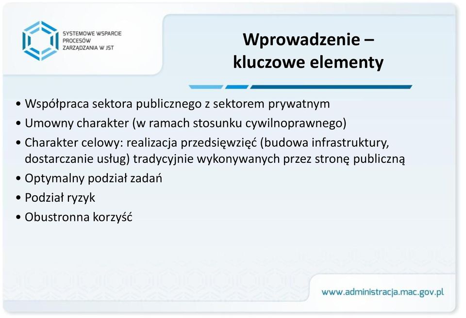 realizacja przedsięwzięć (budowa infrastruktury, dostarczanie usług) tradycyjnie