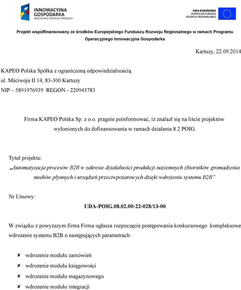 Tytuł projektu: Automatyzacja procesów B2B w zakresie działalności produkcji naziemnych zbiorników gromadzenia mediów płynnych i urządzeń przeciwpożarowych dzięki wdrożeniu systemu B2B Nr