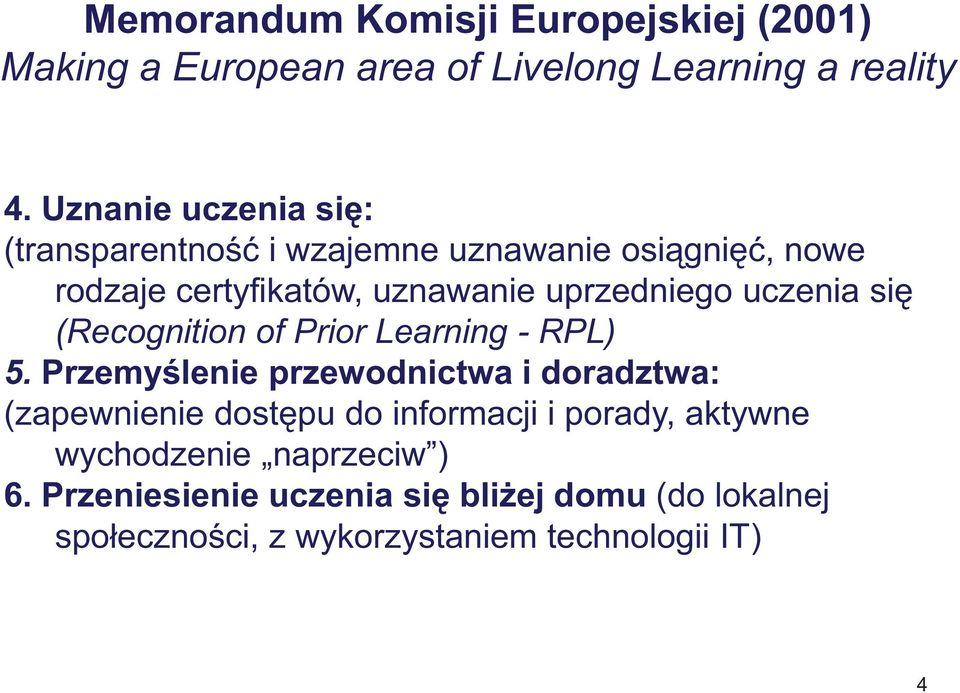 uczenia się (Recognition of Prior Learning - RPL) 5.
