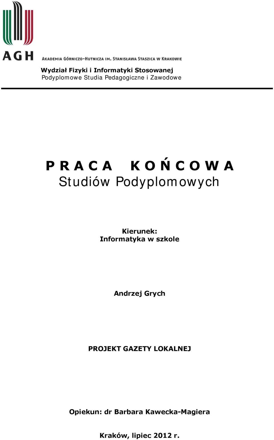 Podyplomowych Kierunek: Informatyka w szkole Andrzej Grych