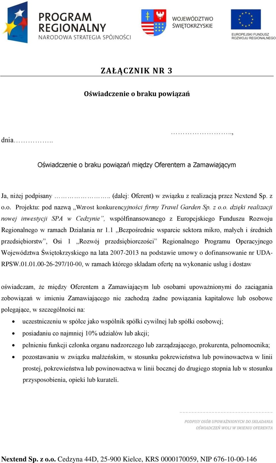 1 Bezpośrednie wsparcie sektora mikro, małych i średnich przedsiębiorstw, Osi 1 Rozwój przedsiębiorczości Regionalnego Programu Operacyjnego Województwa Świętokrzyskiego na lata 2007-2013 na