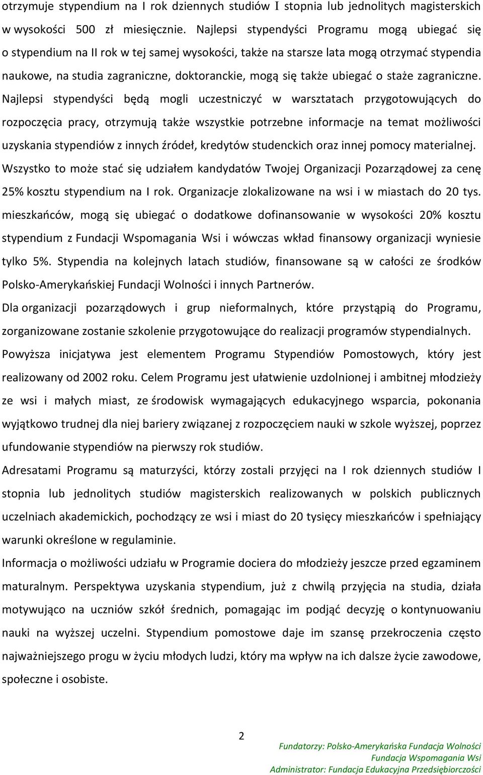 ubiegać o staże zagraniczne.