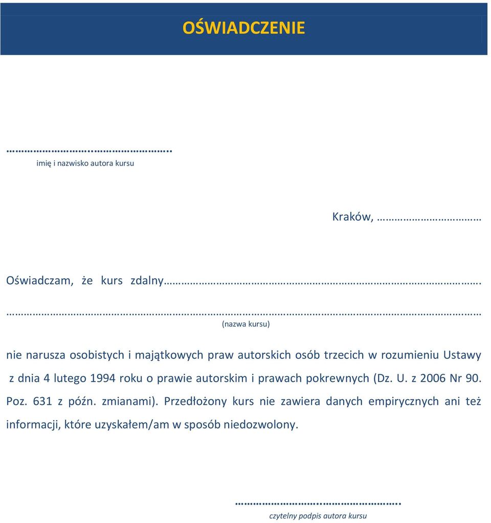 lutego 1994 roku o prawie autorskim i prawach pokrewnych (Dz. U. z 2006 Nr 90. Poz. 631 z późn.