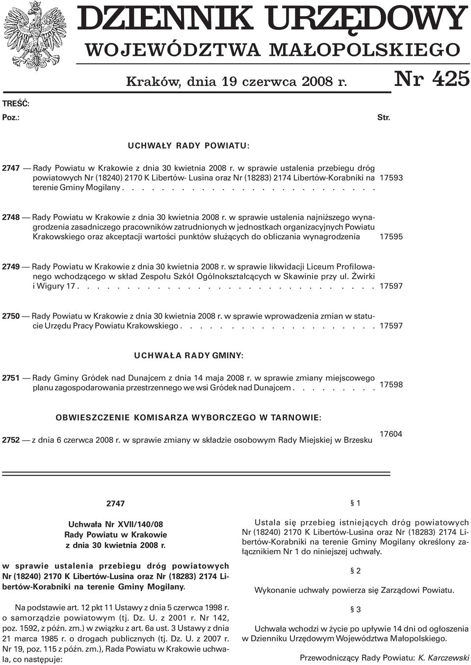 ......................... 17593 2748 w sprawie ustalenia najni szego wynagrodzenia zasadniczego pracowników zatrudnionych w jednostkach organizacyjnych Powiatu Krakowskiego oraz akceptacji wartoœci