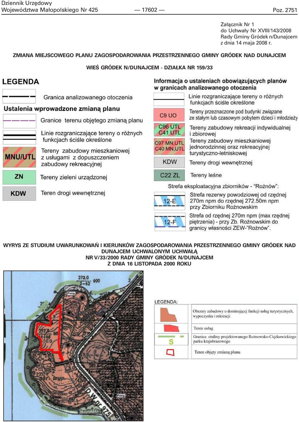 ZMIANA MIEJSCOWEGO PLANU ZAGOSPODAROWANIA PRZESTRZENNEGO GMINY GRÓDEK NAD DUNAJCEM WIEŒ GRÓDEK N/DUNAJCEM