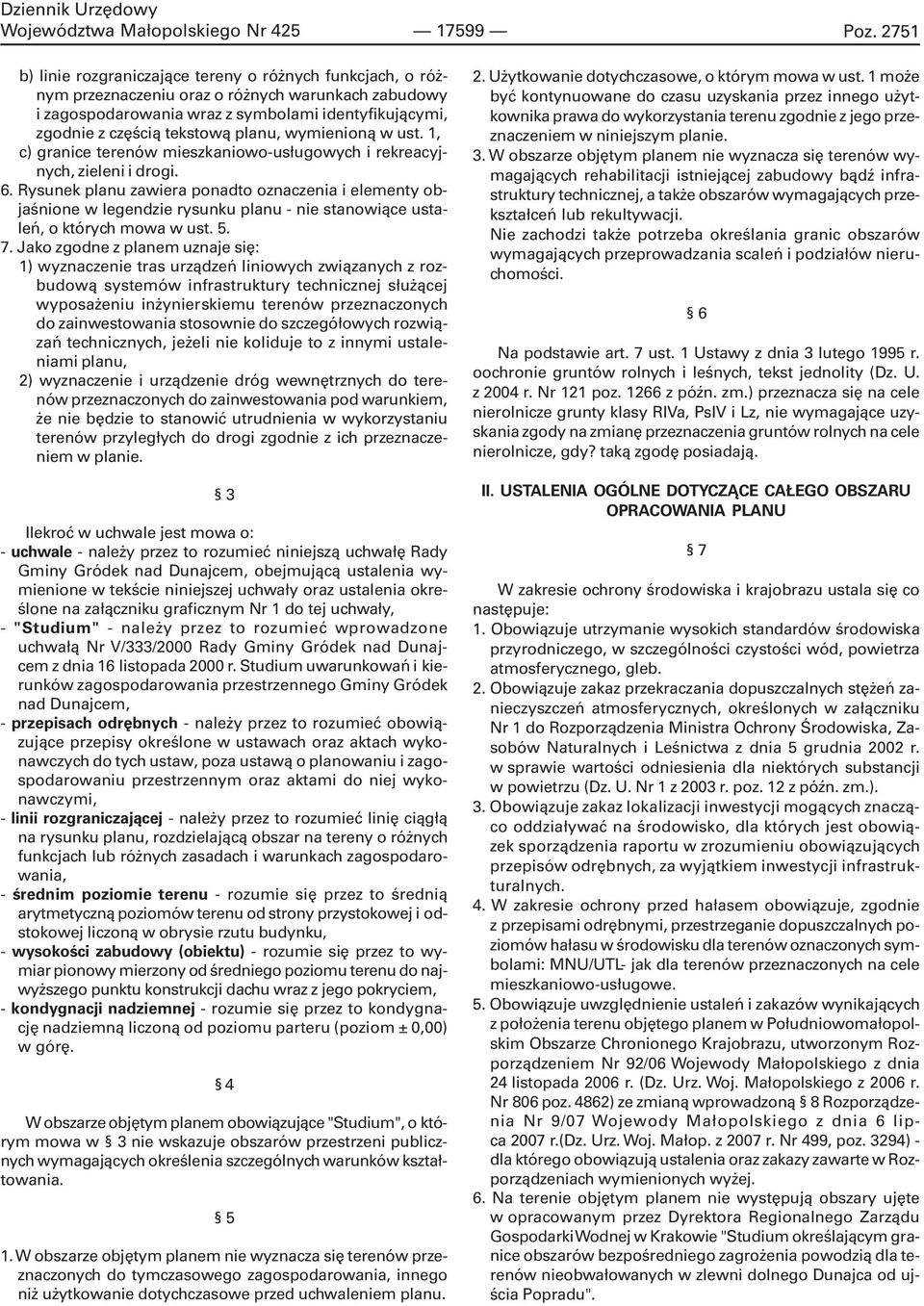 planu, wymienion¹ w ust. 1, c) granice terenów mieszkaniowo-us³ugowych i rekreacyjnych, zieleni i drogi. 6.