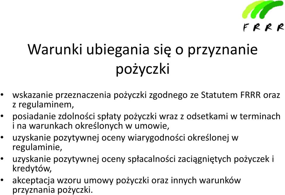 umowie, uzyskanie pozytywnej oceny wiarygodności określonej w regulaminie, uzyskanie pozytywnej oceny