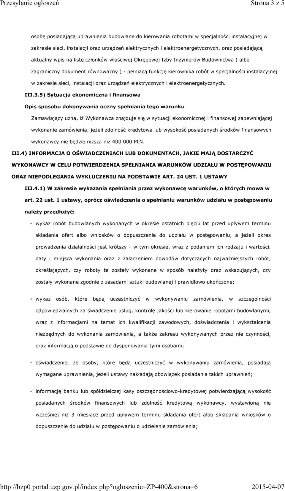 zakresie sieci, instalacji oraz urządzeń elektrycznych i elektroenergetycznych. III.3.