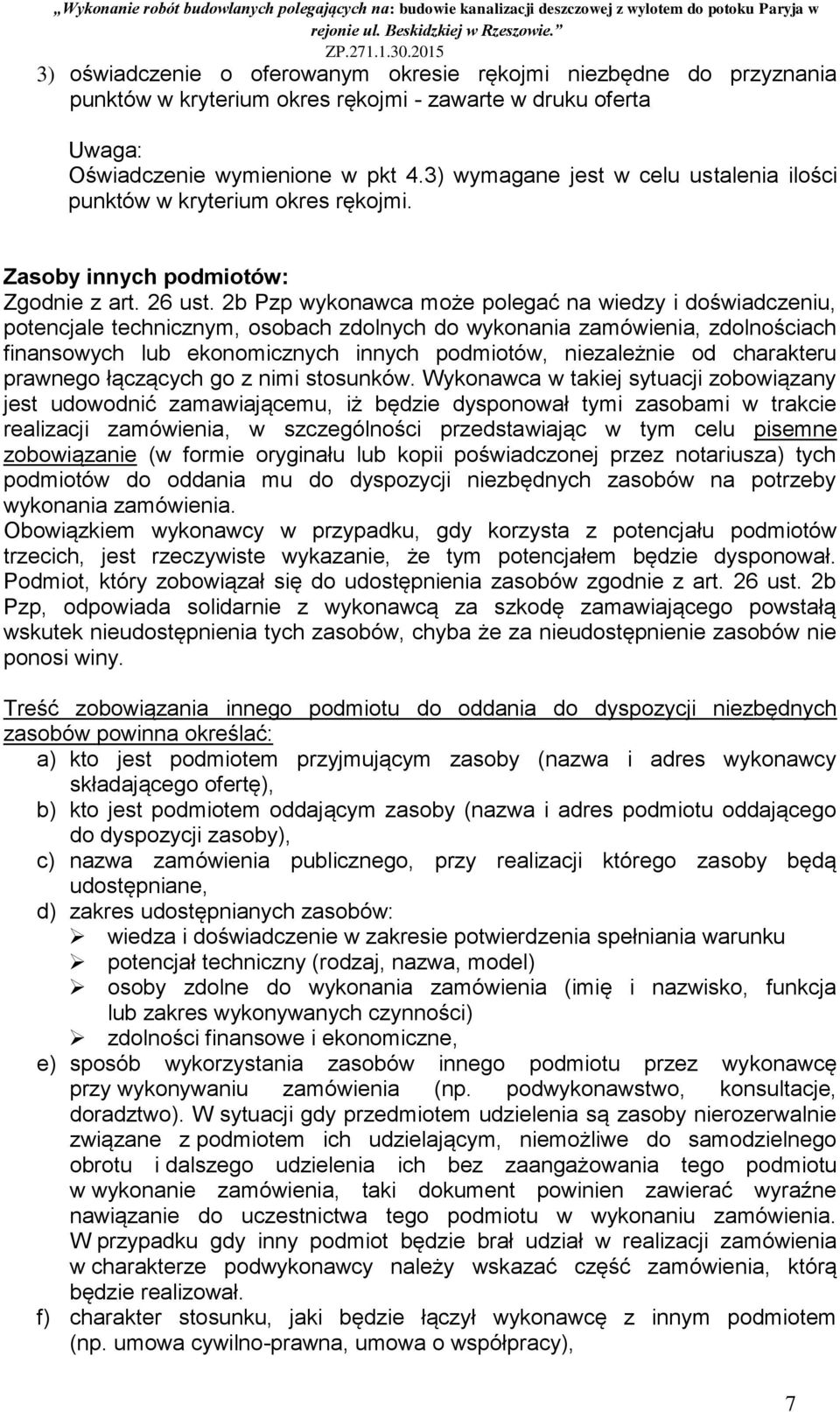 2b Pzp wykonawca może polegać na wiedzy i doświadczeniu, potencjale technicznym, osobach zdolnych do wykonania zamówienia, zdolnościach finansowych lub ekonomicznych innych podmiotów, niezależnie od