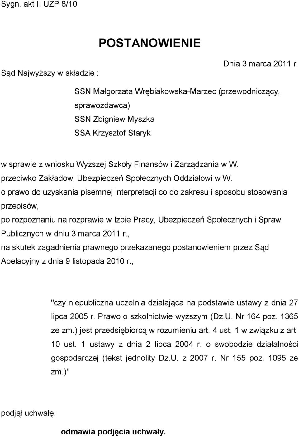 przeciwko Zakładowi Ubezpieczeń Społecznych Oddziałowi w W.