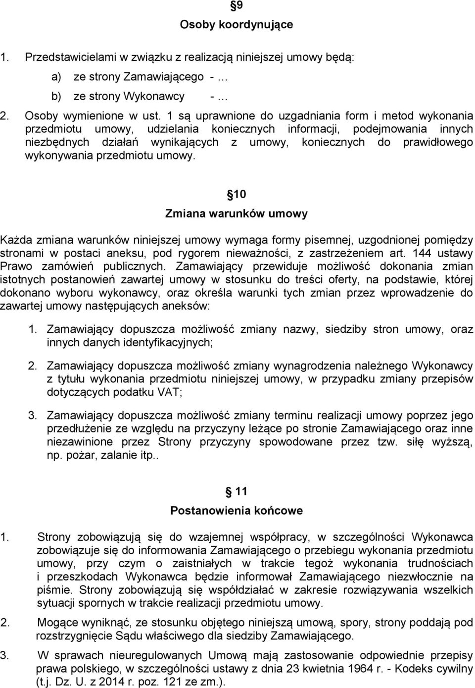 wykonywania przedmiotu umowy.