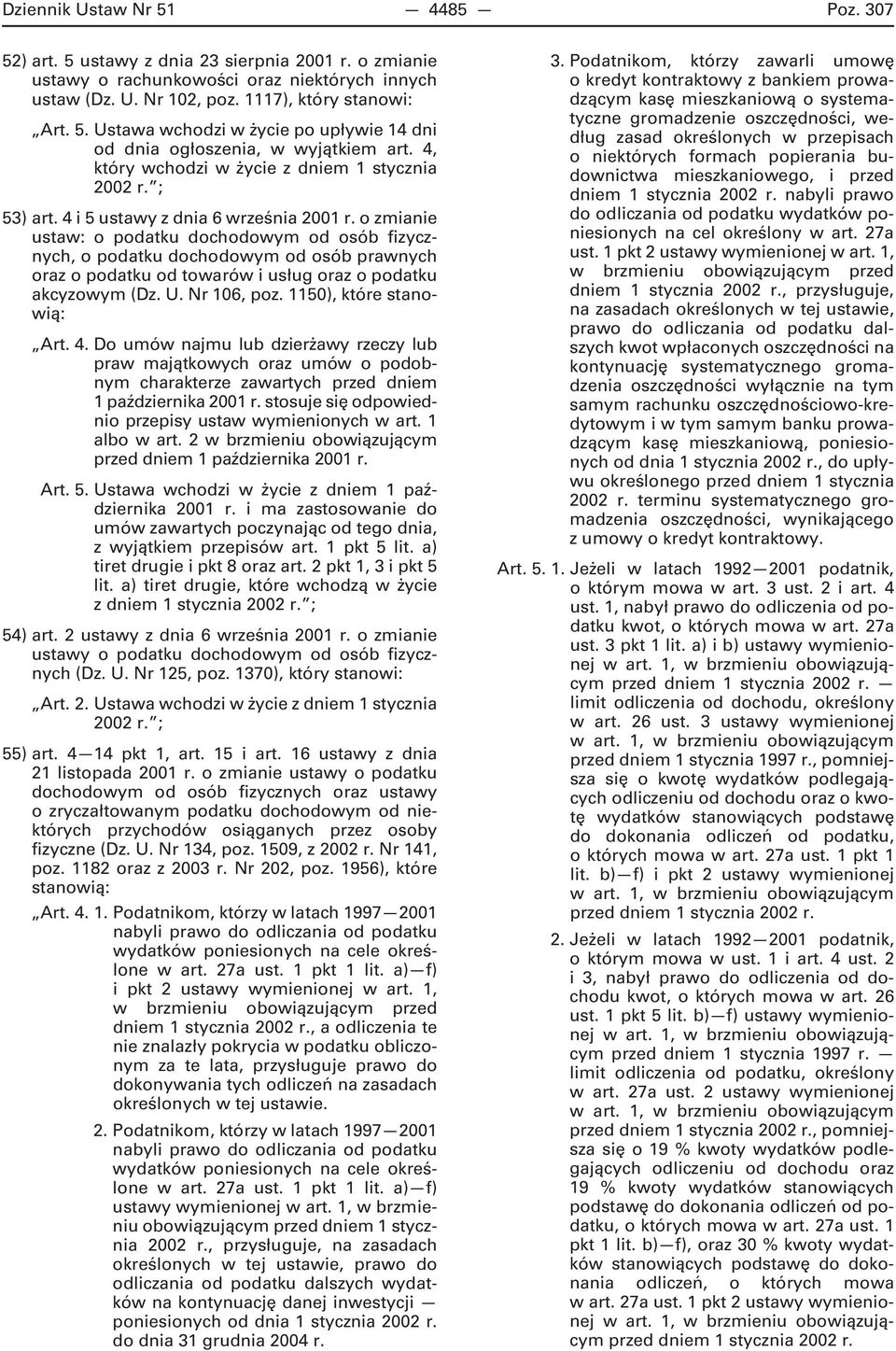 o zmianie ustaw: o podatku dochodowym od osób fizycznych, o podatku dochodowym od osób prawnych oraz o podatku od towarów i usług oraz o podatku akcyzowym (Dz. U. Nr 106, poz.