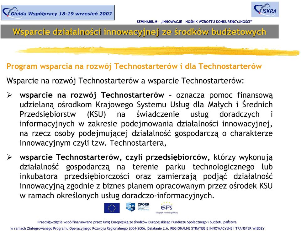 podejmującej działalność gospodarczą o charakterze innowacyjnym czyli tzw.