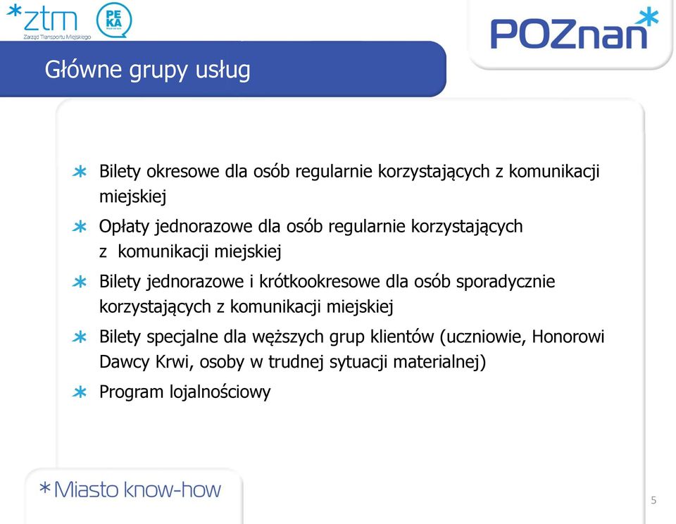 krótkookresowe dla osób sporadycznie korzystających z komunikacji miejskiej Bilety specjalne dla