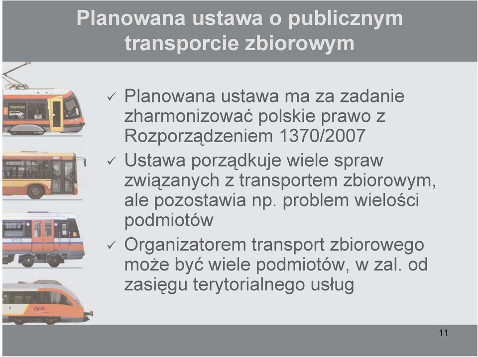 związanych z transportem zbiorowym, ale pozostawia np.