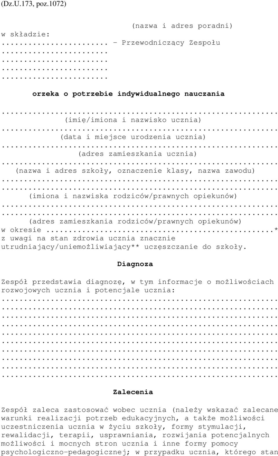 ..* z uwagi na stan zdrowia ucznia znacznie utrudniający/uniemoŝliwiający** uczęszczanie do szkoły.