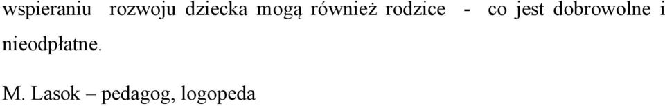jest dobrowolne i