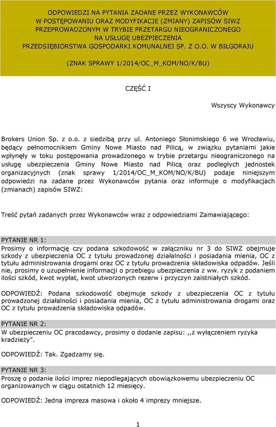 Antoniego Słonimskiego 6 we Wrocławiu, będący pełnomocnikiem Gminy Nowe Miasto nad Pilicą, w związku pytaniami jakie wpłynęły w toku postępowania prowadzonego w trybie przetargu nieograniczonego na