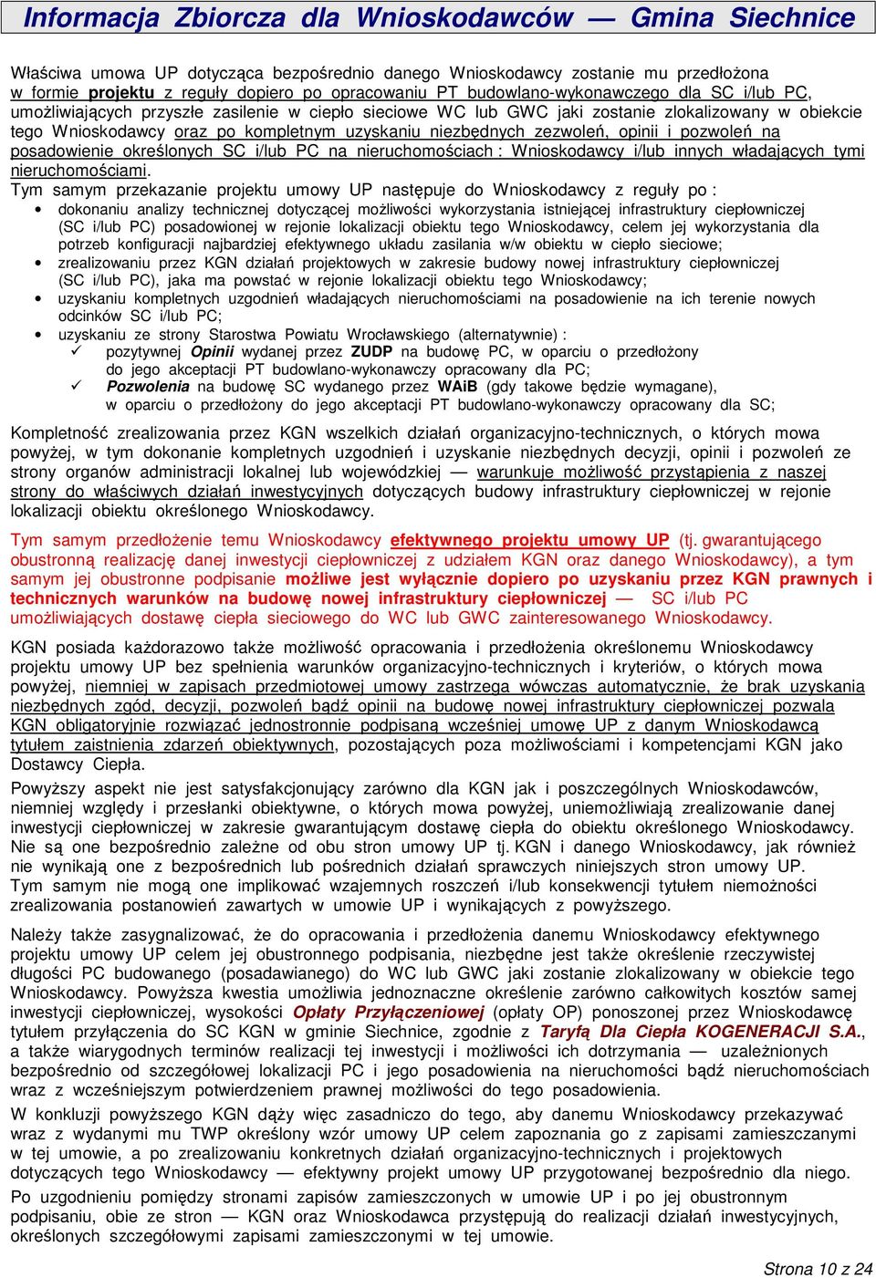 określonych SC i/lub PC na nieruchomościach : Wnioskodawcy i/lub innych władających tymi nieruchomościami.