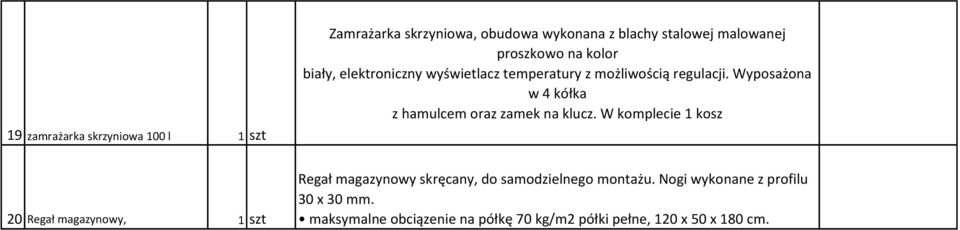 Wyposażona w 4 kółka z hamulcem oraz zamek na klucz.