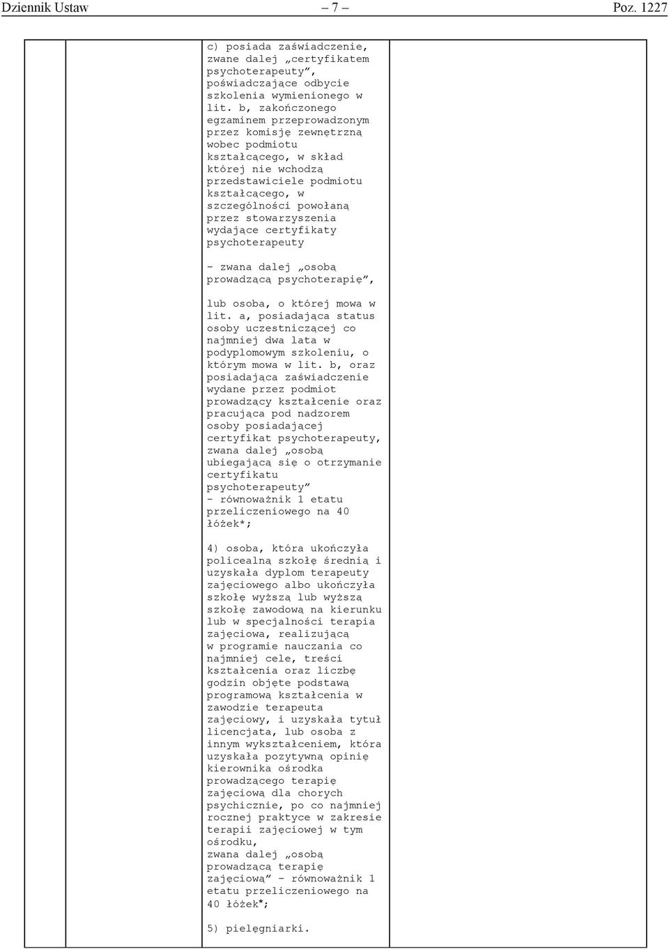 stowarzyszenia wydające certyfikaty psychoterapeuty zwana dalej osobą prowadzącą psychoterapię, lub osoba, o której mowa w lit.