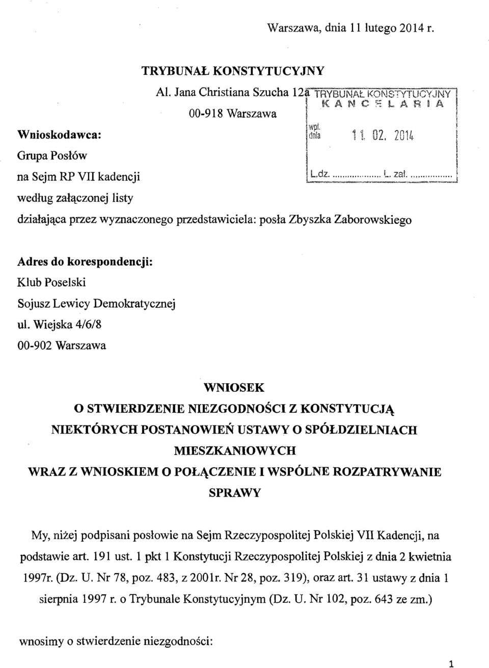 :.:.:.:.:.:::.:.:.:.J działająca przez wyznaczonego przedstawiciela: posła Zbyszka Zaborowskiego l Adres do korespondencji: Klub Poselski Sojusz Lewicy Demokratycznej ul.