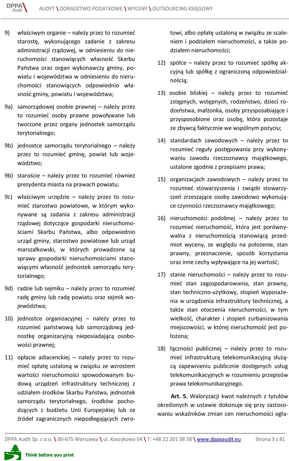 prawne powoływane lub tworzone przez organy jednostek samorządu terytorialnego; 9b) jednostce samorządu terytorialnego należy przez to rozumieć gminę, powiat lub województwo; 9b) staroście należy