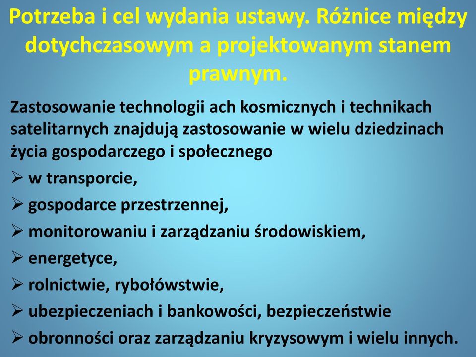 życia gospodarczego i społecznego w transporcie, gospodarce przestrzennej, monitorowaniu i zarządzaniu