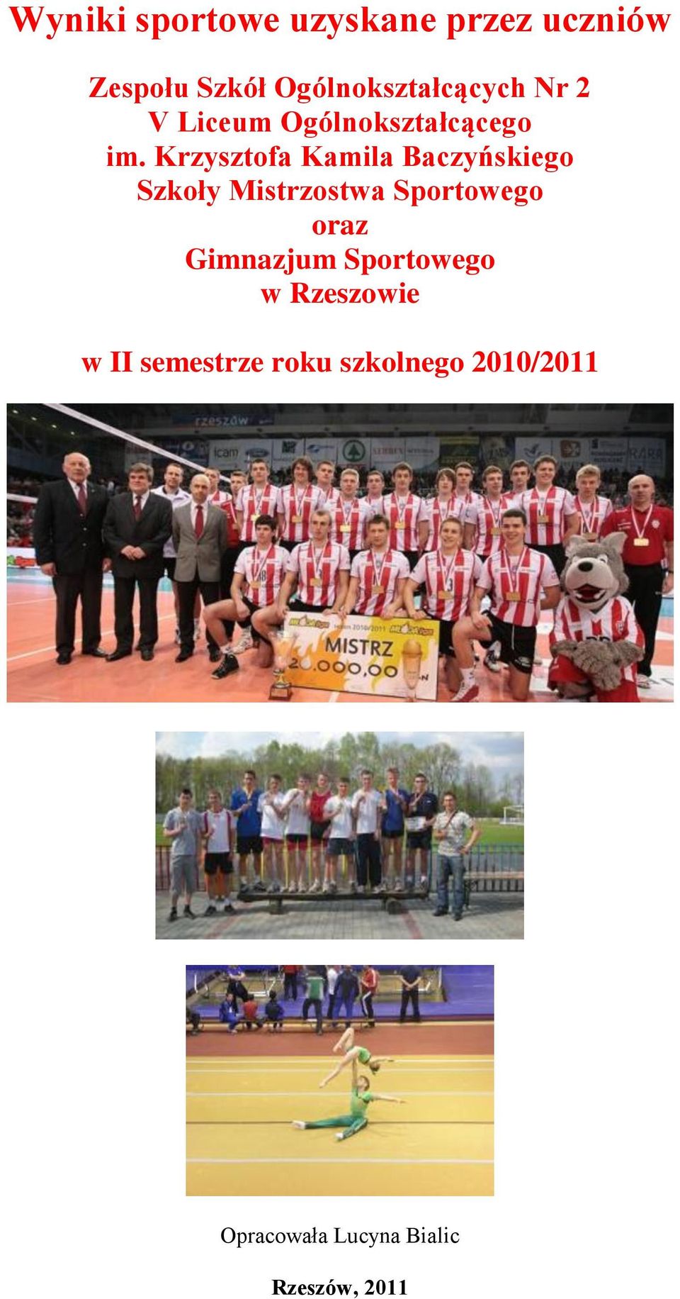 Krzysztofa Kamila Baczyńskiego Szkoły Mistrzostwa Sportowego oraz