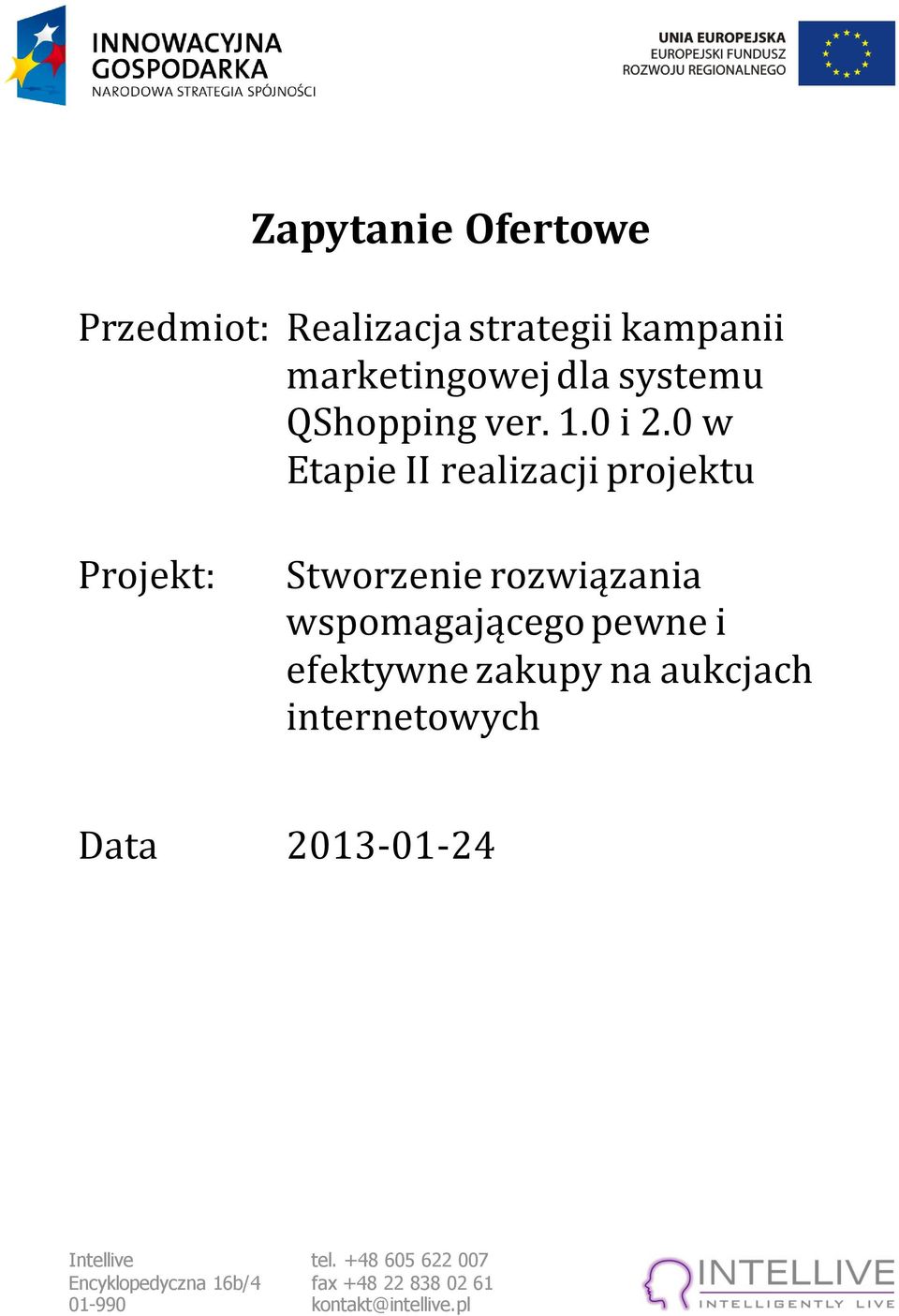 0 w Etapie II realizacji projektu Projekt: Stworzenie