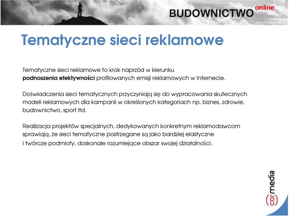 Doświadczenia sieci tematycznych przyczyniają się do wypracowania skutecznych modeli reklamowych dla kampanii w określonych kategoriach