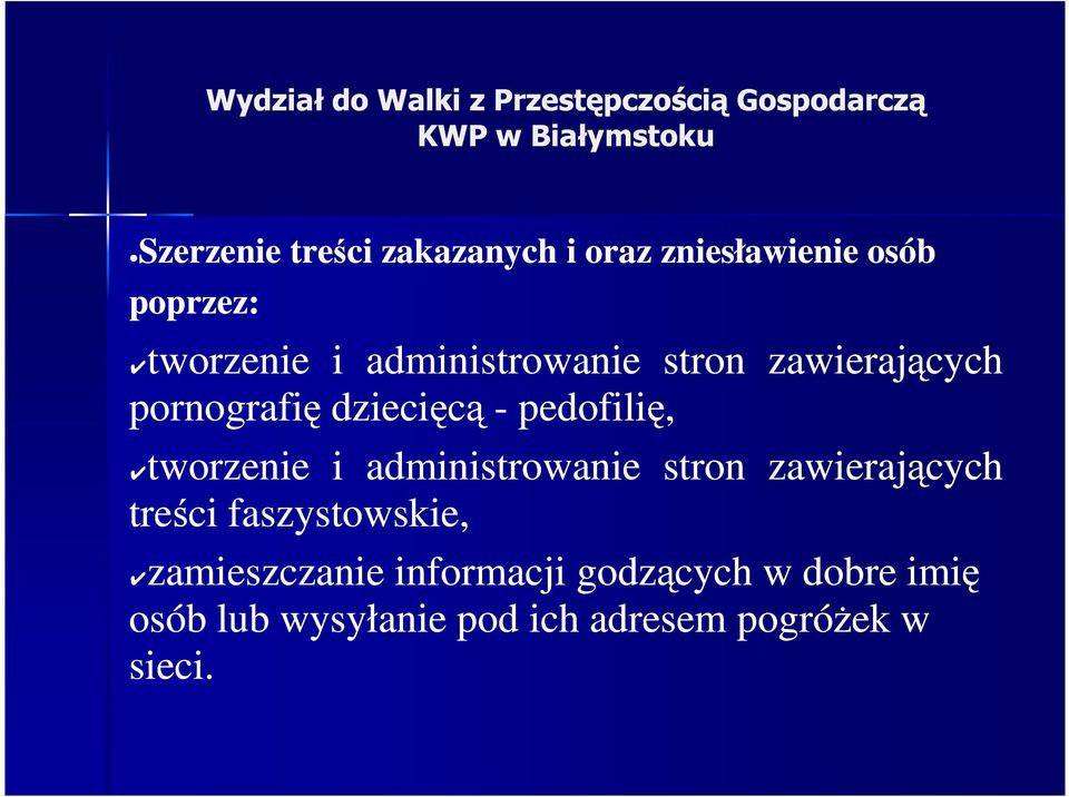 tworzenie i administrowanie stron zawierających treści faszystowskie,