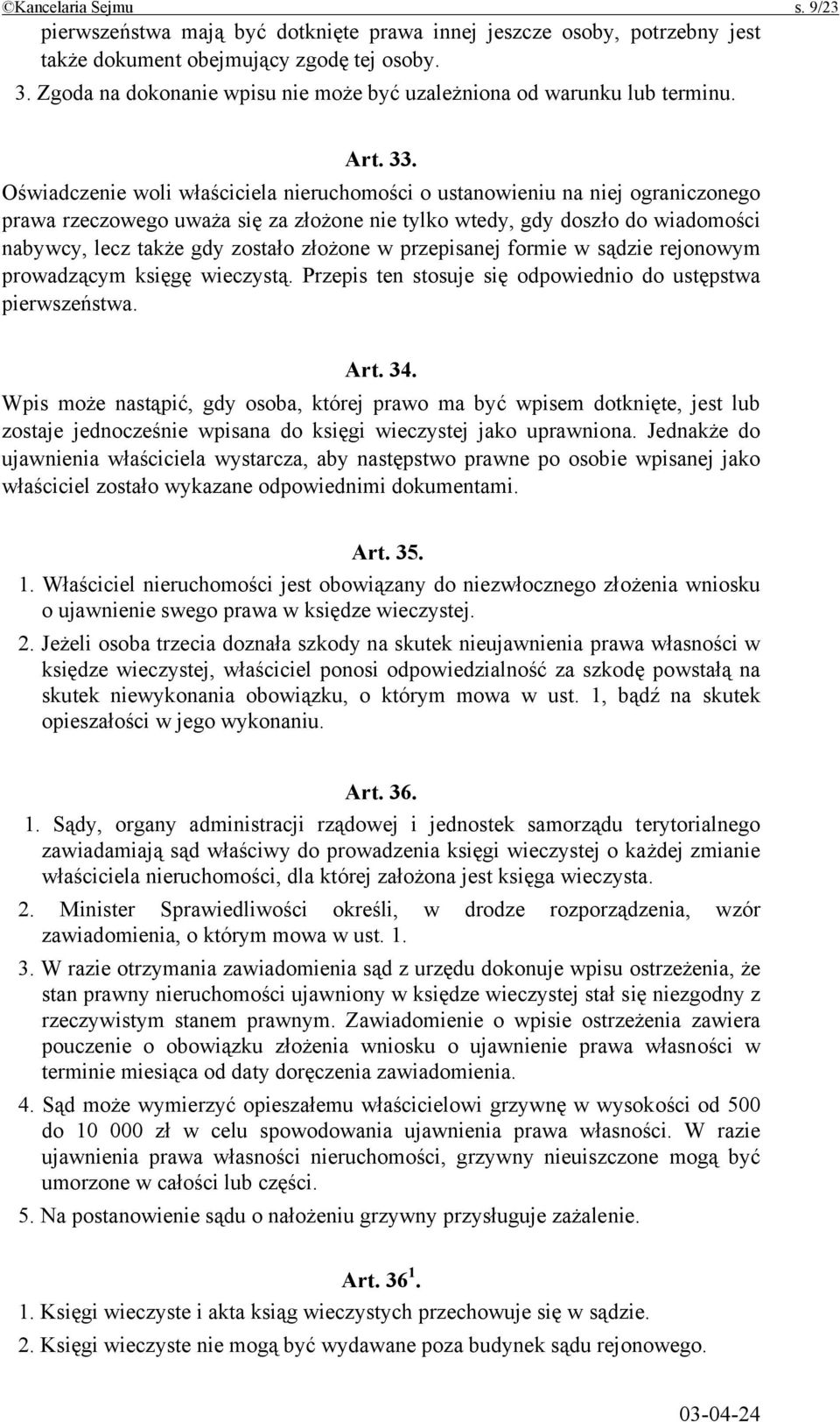 Oświadczenie woli właściciela nieruchomości o ustanowieniu na niej ograniczonego prawa rzeczowego uważa się za złożone nie tylko wtedy, gdy doszło do wiadomości nabywcy, lecz także gdy zostało