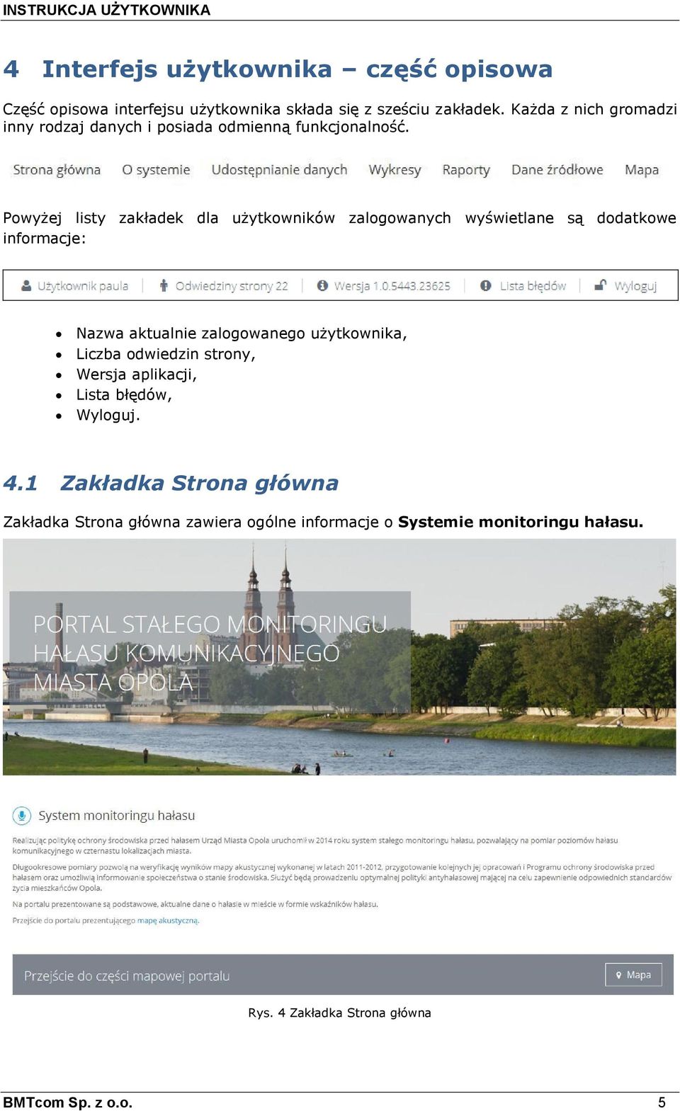 Powyżej listy zakładek dla użytkowników zalogowanych wyświetlane są dodatkowe informacje: Nazwa aktualnie zalogowanego użytkownika,