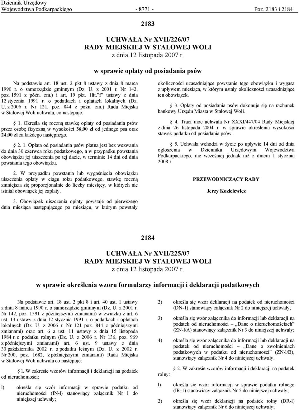 o podatkach i opłatach lokalnych (Dz. U. z 2006 r. Nr 121, poz. 844 z późn. zm.) Rada Miejska w Stalowej Woli uchwala, co następuje: 1.