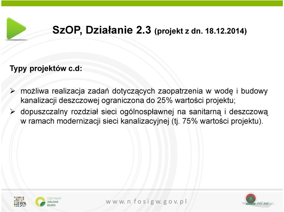 deszczowej ograniczona do 25% wartości projektu; dopuszczalny rozdział sieci